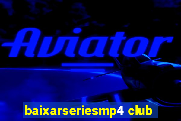 baixarseriesmp4 club